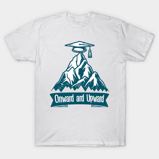 onward and upward T-Shirt by Printashopus